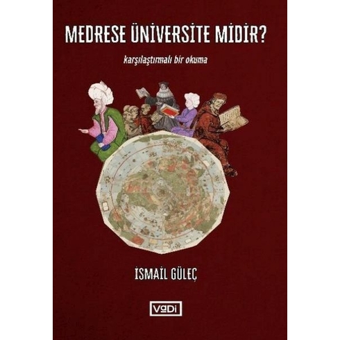 Medrese Üniversite Midir ? Ismail Güleç