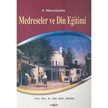 Medreseler Ve Din Eğitimi Zeki Salih Zengin