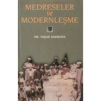 Medreseler Ve Modernleşme Yaşar Sarıkaya