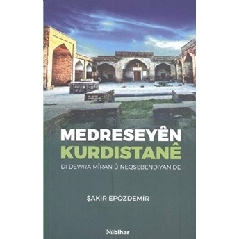 Medreseyen Kurdıstane-Şakir Epözdemir