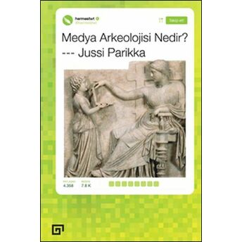 Medya Arkeolojisi Nedir? Jussi Parikka