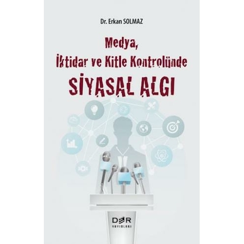 Medya Iktidar Ve Kitle Kontrolünde Siyasal Algı - Erkan Solmaz