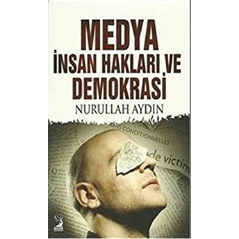 Medya Insan Hakları Ve Demokrasi Nurullah Aydın