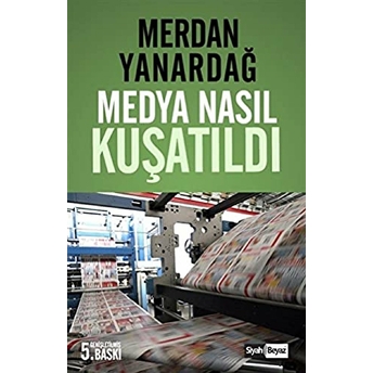 Medya Nasıl Kuşatıldı Merdan Yanardağ