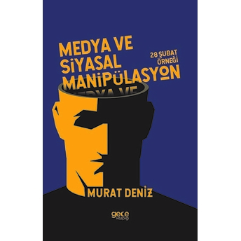 Medya Ve Siyasal Manipülasyon - Murat Deniz