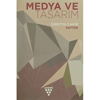 Medya Ve Tasarım Süreyya Çakır