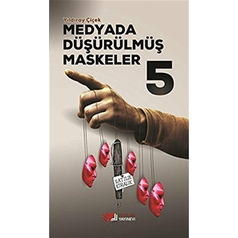 Medyada Düşürülmüş Maskeler 5 Yıldıray Çiçek