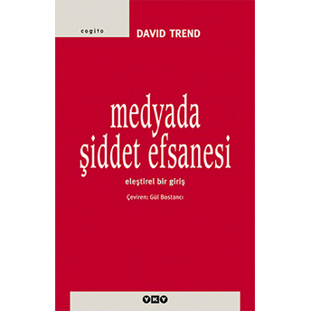 Medyada Şiddet Efsanesi David Trend