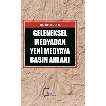 Medyadan Yeni Medyaya Basın Ahlakı Haluk Birsen