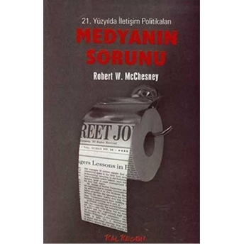 Medyanın Sorunu 21. Yüzyılda Iletişim Politikaları Robert Mcchesney