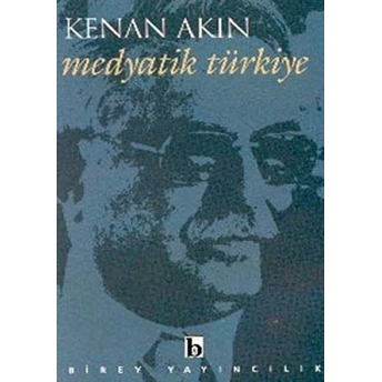 Medyatik Türkiye Kenan Akın