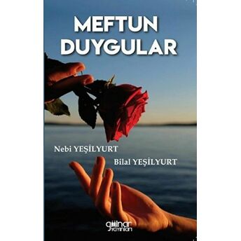 Meftun Duygular - Nebi Yeşilyurt - Bilal Yeşilyurt