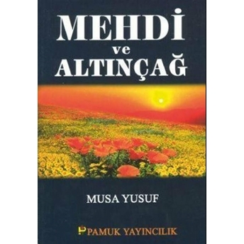 Mehdi Ve Altınçağ (Sır-007) Musa Yusuf