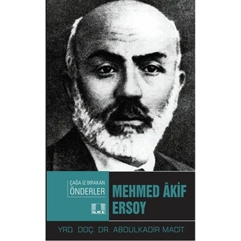 Mehmed Akif Ersoy - Çağa Iz Bırakan Önderler Abdulkadir Macit