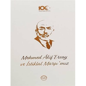 Mehmed Akif Ersoy Ve Istiklal Marşı'mız Kolektif