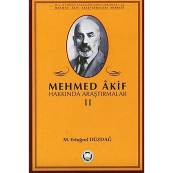 Mehmed Akif Hakkında Araştırmalar 2 Ertuğrul Düzdağ