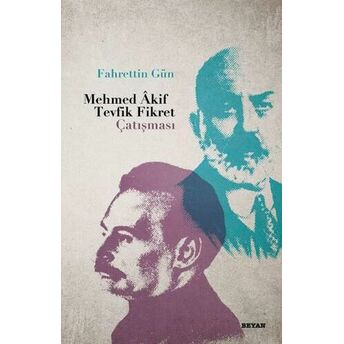 Mehmed Akif - Tevfik Fikret Çatışması Fahrettin Gün