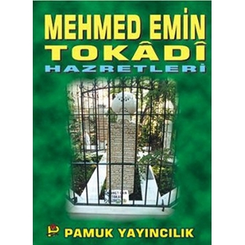 Mehmed Emin Tokadi Hazretleri (Evliya-005) Abdullah Pamuk