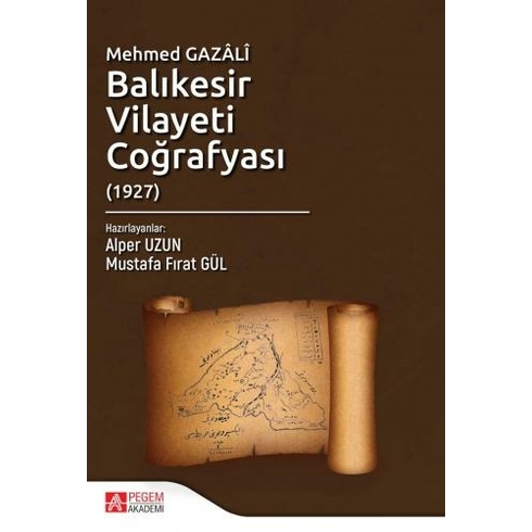 Mehmed Gazâlî Balıkesir Vilayeti Coğrafyası (1927) Alper Uzun