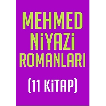 Mehmed Niyazi Romanları Seti (11 Kitap) Mehmed Niyazi