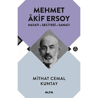 Mehmet Akif Ersoy (Hayatı-Seciyesi-Sanatı) Mithat Cemal Kuntay