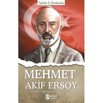 Mehmet Akif Ersoy - Tarihte Iz Bırakanlar Turan Tektaş