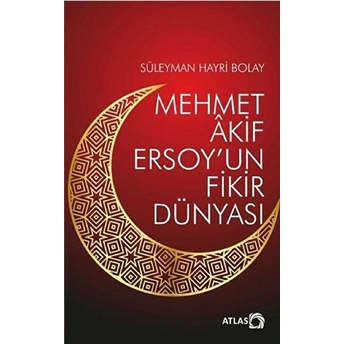 Mehmet Âkif Ersoy’un Fikir Dünyası