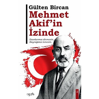 Mehmet Akif’in Izinde Gülten Bircan