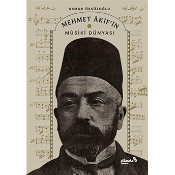 Mehmet Akif’in Musiki Dünyası Osman Öksüzoğlu