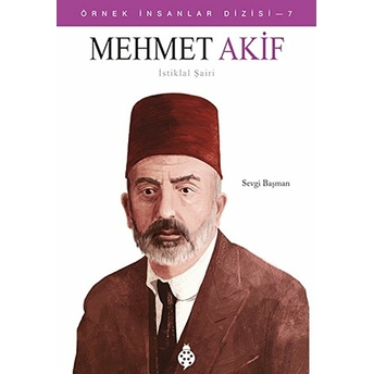 Mehmet Akif - Örnek Insanlar Dizisi 7 Sevgi Başman