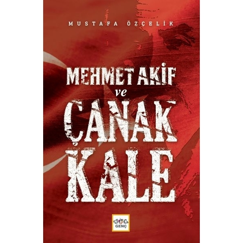 Mehmet Akif Ve Çanakkale Mustafa Özçelik