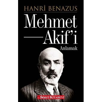 Mehmet Akif'i Anlamak Hanri Benazus