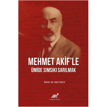 Mehmet Akif'le Ümide Sımsıkı Sarılmak Halit Çelik