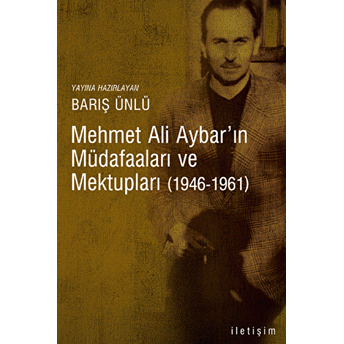 Mehmet Ali Aybar'In Müdafaaları Ve Mektupları (1946-1961) Barış Ünlü