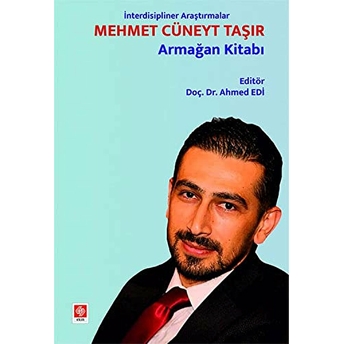 Mehmet Cüneyt Taşır Armağan Kitabı Ahmet Edi