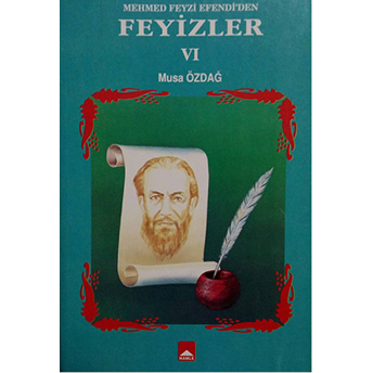 Mehmet Feyzi Efendi’den Feyizler 6