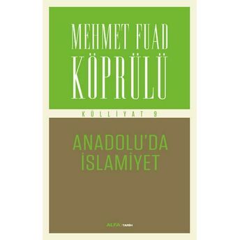 Mehmet Fuad Köprülü Külliyatı 9 - Anadolu'da Islamiyet Mehmet Fuad Köprülü