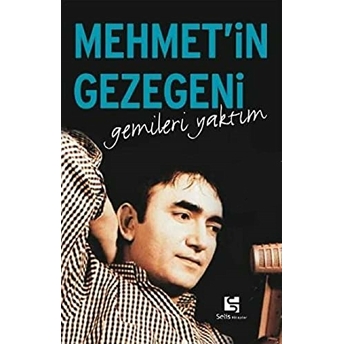 Mehmet’in Gezegeni Gemileri Yaktım Gezegen Mehmet