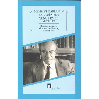 Mehmet Kaplan'In Kaleminden Yunus Emre Metinler Ismet Şanlı