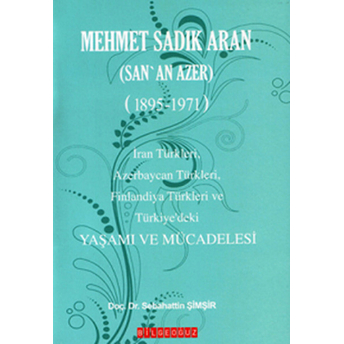 Mehmet Sadık Aran Yaşamı Ve Mücadelesi