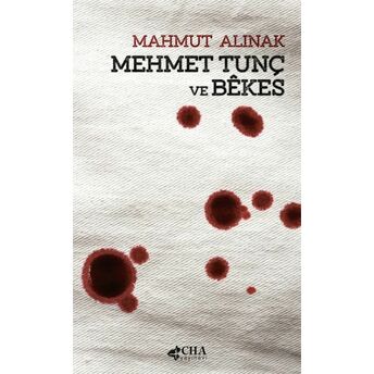 Mehmet Tunç Ve Bekes Mahmut Alınak