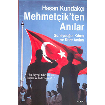 Mehmetçik’ten Anılar