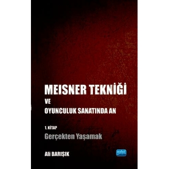 Meisner Tekniği Ve Oyunculuk Sanatında An 1. Kitap Ali Barışık