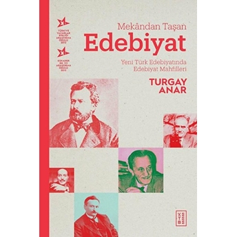 Mekandan Taşan Edebiyat - Yeni Türk Edebiyatında Edebiyat Mahfilleri Turgay Anar