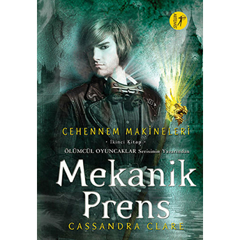 Mekanik Prens - Cehennem Makineleri 2. Kitap Cassandra Clare