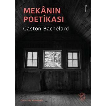 Mekânın Poetikası Gaston Bachelard