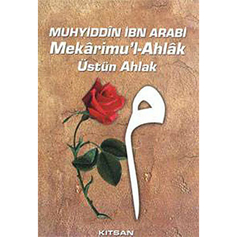 Mekarimu’l- Ahlak Üstün Ahlak