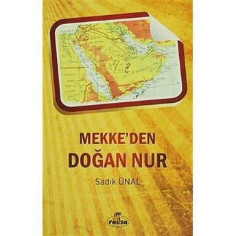 Mekke’den Doğan Nur-Sadık Ünal