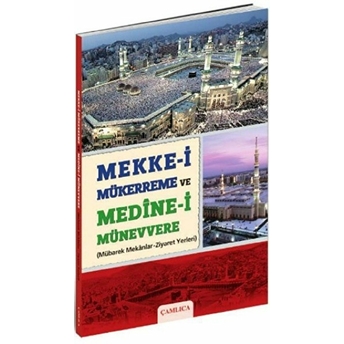 Mekke-I Mükerreme Ve Medine-I Münevvere Mübarek Mekanlar -Ziyaret Yerleri Adem Fidan