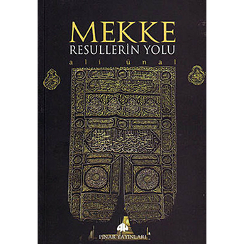 Mekke Resullerin Yolu Ali Ünal